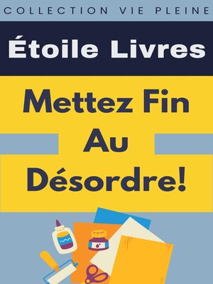 cover image of Mettez Fin Au Désordre!